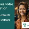 délégation service client appels entrants et appels sortants